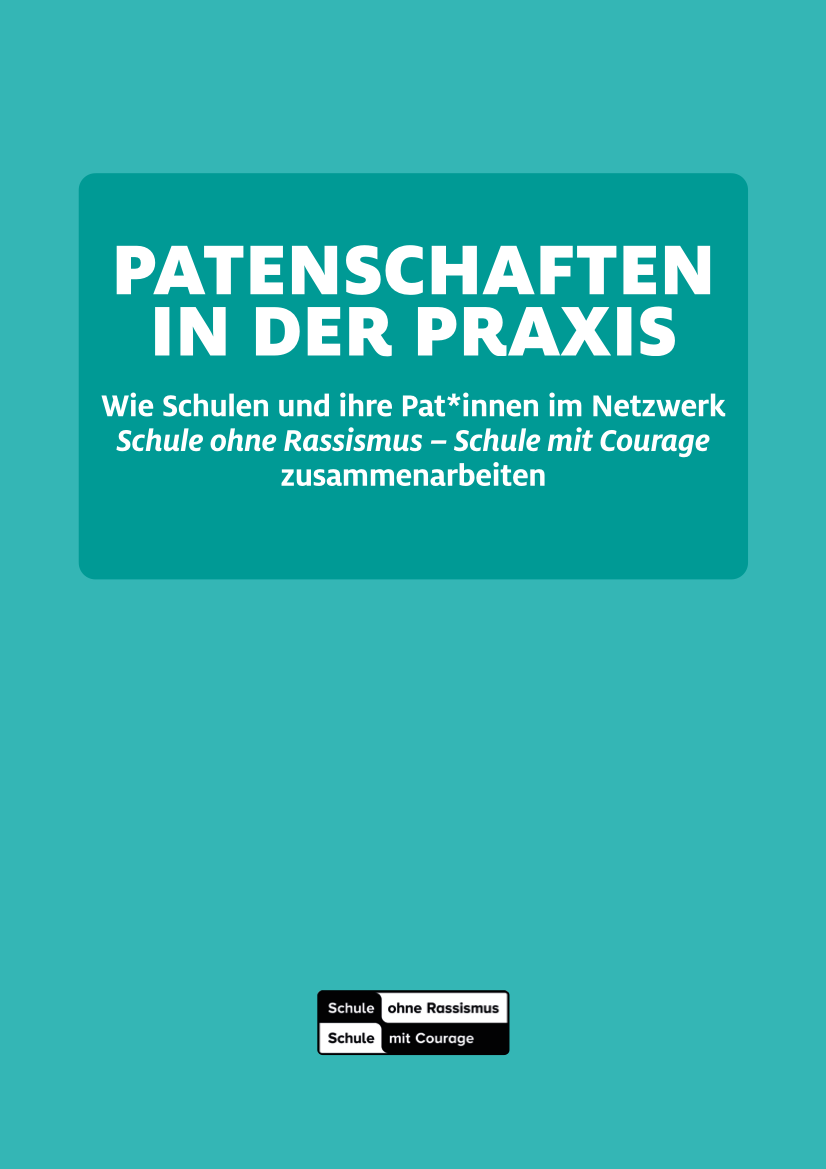 Publikation: Patenschaften in der Praxis. Wie Schulen und ihre Pat*innen im Netzwerk Schule ohne Rassismus – Schule mit Courage zusammenarbeiten